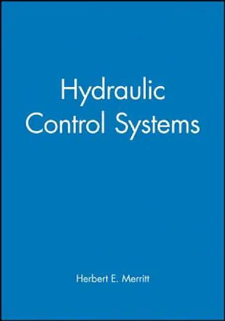 Hydraulic Control Systems by Herbert E. Merritt