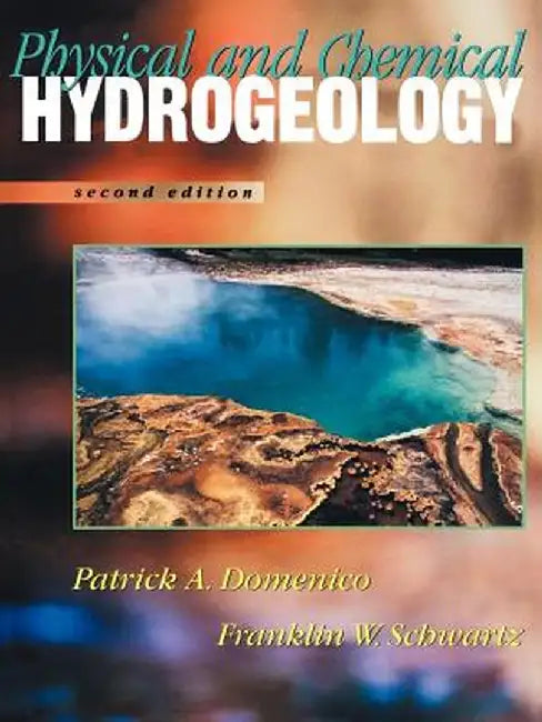 Physical and Chemical Hydrogeology by Patrick A. Domenico