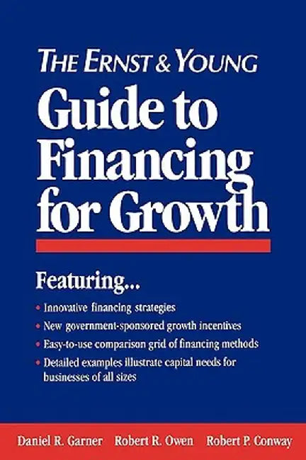 The Ernst & Young Guide to Financing for Growth by Ernst & Young Llp