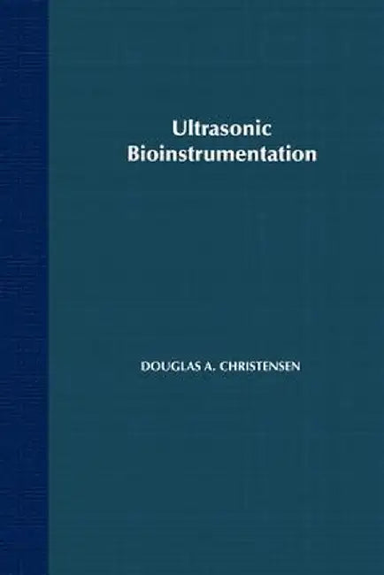Ultrasonic Bioinstrumentation by Douglas Christensen
