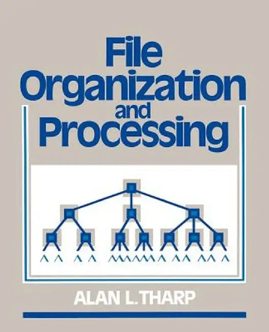 File Organization and Processing by Alan L. Tharp