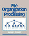 File Organization and Processing by Alan L. Tharp