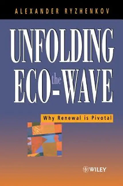 Unfolding the Eco-Wave: Why Renewal Is Privotal by A. V. Ryzhenkov