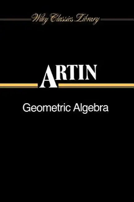 Geometric Algebra by E. Artin