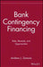 Bank Contingency Financing: Risks, Rewards, and Opportunities by Andrew J. Zamora
