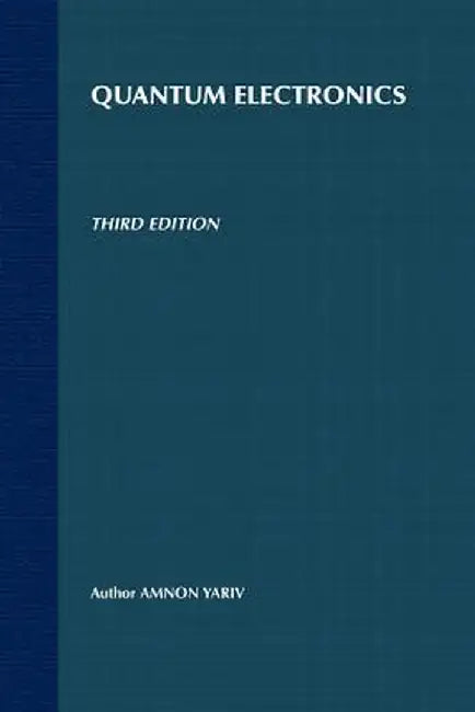 Quantum Electronics by Amnon Yariv