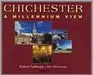 Chichester: A Millennium View by Richard Pailthorpe, Iain McGowan