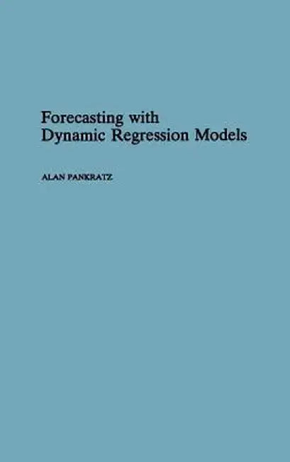 Forecasting with Dynamic Regression Models by Alan Pankratz