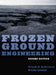 Frozen Ground Engineering by Orlando B. Andersland