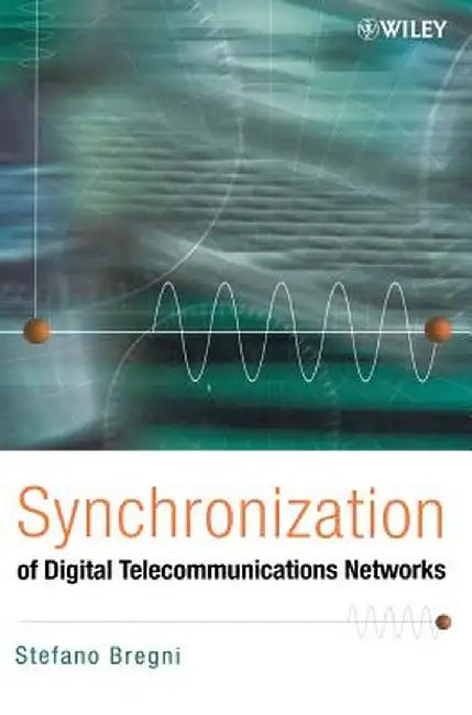 Synchronization of Digital Telecommunications Networks by Stefano Bregni