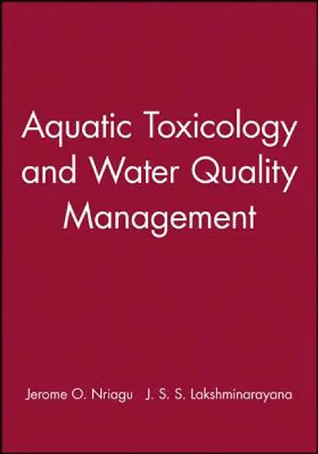 Aquatic Toxicology and Water Quality Management by Jerome O. Nriagu
