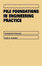 Pile Foundations in Engineering Practice by Shamsher Prakash