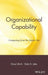 Organizational Capability: Competing from the Inside Out by Dave Ulrich