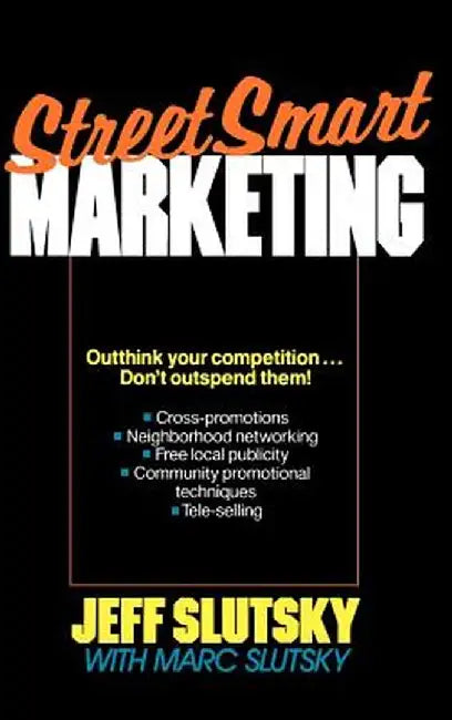 Streetsmart Marketing by Jeff Slutsky