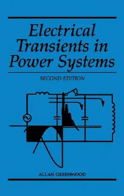 Electrical Transients in Power Systems by Allan Greenwood