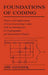 Foundations of Coding: Theory and Applications of Error-Correcting Codes with an Introduction to Cryptography and Information Theory by Jiri Adamek