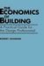 The Economics of Building: A Practical Guide for the Design Professional by Robert E. Johnson