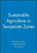 Sustainable Agriculture in Temperate Zones by Charles a. Francis