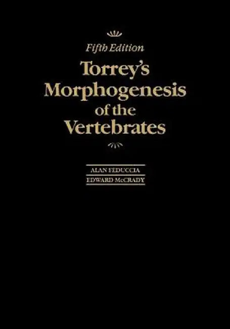 Torrey's Morphogenesis of the Vertebrates by Alan Feduccia