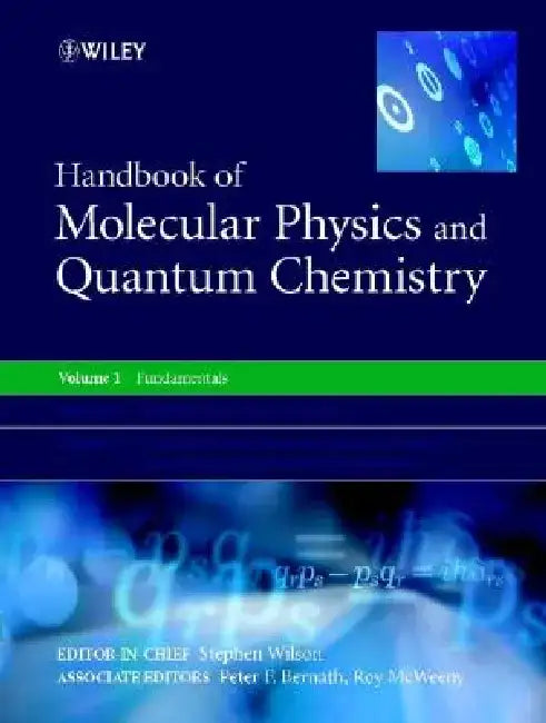 Handbook of Molecular Physics and Quantum Chemistry, 3 Volume Set by Stephen Wilson