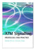 ATM Signalling: Protocols and Practice by Hartmut Brandt