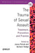 The Trauma of Sexual Assault: Treatment, Prevention and Practice by Jenny Petrak