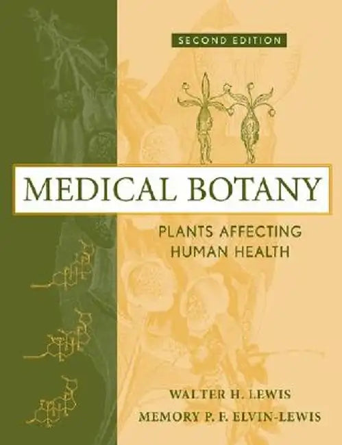 Medical Botany: Plants Affecting Human Health by Walter H. Lewis