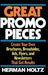 Great Promo Pieces: Create Your Own Brochures, Broadsides, Ads, Flyers and Newsletters That Get Results by Herman Holtz