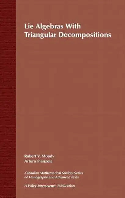 Lie Algebras with Triangular Decompositions by Robert V. Moody