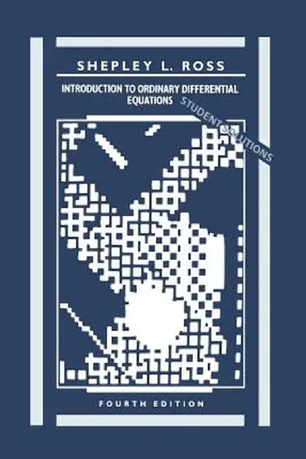 Student Solutions Manual to Accompany Introduction to Ordinary Differential Equations, 4e by Shepley L. Ross