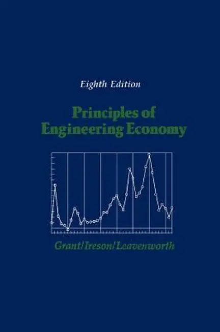 Principles of Engineering Economy by Eugene L. Grant