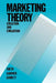Marketing Theory: Evolution and Evaluation by Jagdish N. Sheth