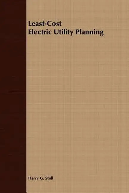 Least-Cost Electric Utility Planning by Harry G. Stoll