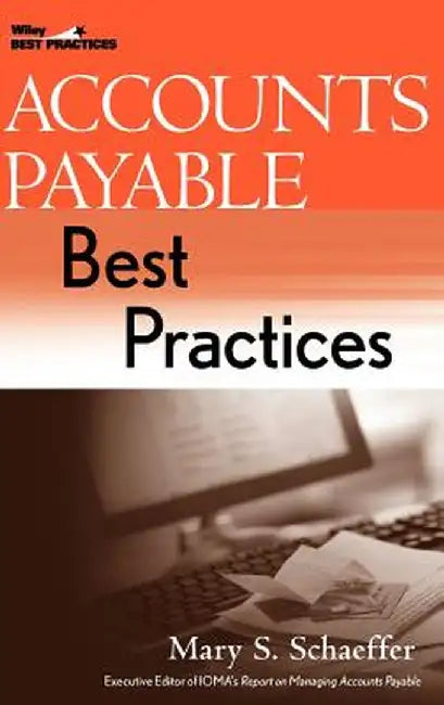 Accounts Payable Best Practices by Mary S. Schaeffer