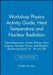 Workshop Physics Activity Guide, Module 3: Heat, Temperature, and Nuclear Radiation: Thermodynamics, Kinetic Theory, Heat Engines, Nuclear Decay, and by Priscilla W. Laws