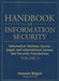 Handbook of Information Security, Information Warfare, Social, Legal, and International Issues and Security Foundations by Hossein Bidgoli