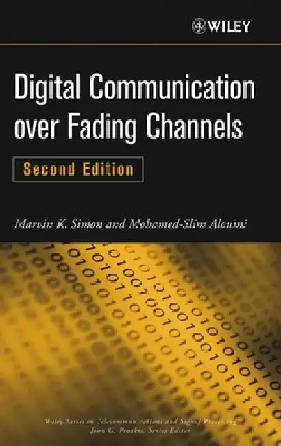 Digital Communication Over Fading Channels by Marvin K. Simon