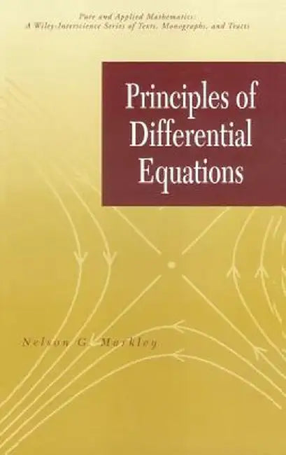 Principles of Differential Equations by Nelson G. Markley