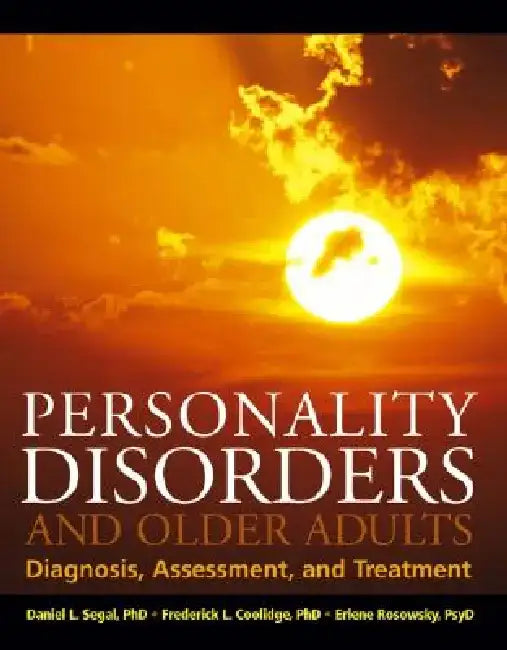 Personality Disorders and Older Adults: Diagnosis, Assessment, and Treatment by Daniel L. Segal