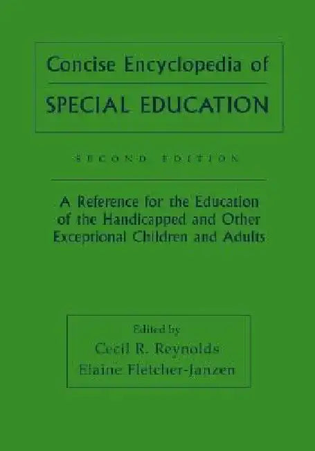 Concise Encyclopedia of Special Education: A Reference for the Education of the Handicapped and Other Exceptional Children and Adults by Cecil R. Reynolds