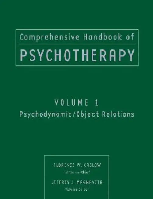 Comprehensive Handbook of Psychotherapy, Psychodynamic/Object Relations by Florence W. Kaslow