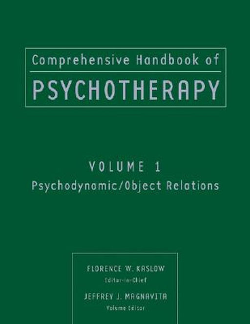 Comprehensive Handbook of Psychotherapy, Psychodynamic/Object Relations by Florence W. Kaslow