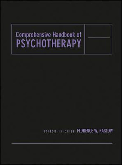 Comprehensive Handbook of Psychotherapy, 4 Volume Set by Florence W. Kaslow