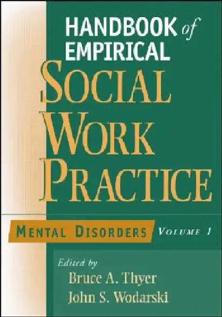 Handbook of Empirical Social Work Practice, Volume 1: Mental Disorders by Bruce A. Thyer