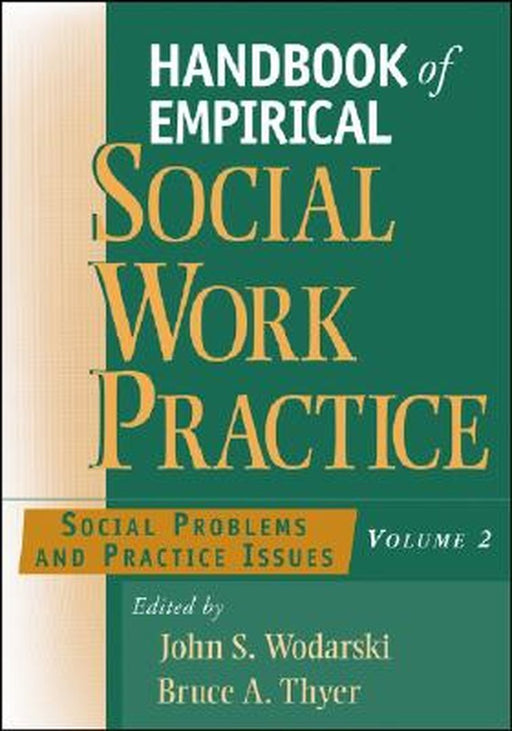 Handbook of Empirical Social Work Practice, Volume 2: Social Problems and Practice Issues by John S. Wodarski