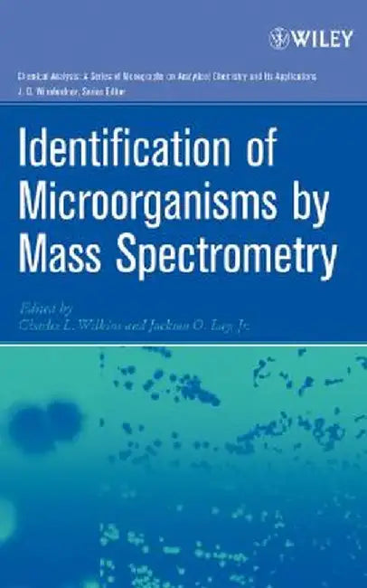 Identification of Microorganisms by Mass Spectrometry by Charles L. Wilkins