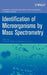 Identification of Microorganisms by Mass Spectrometry by Charles L. Wilkins