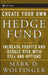 Create Your Own Hedge Fund: Increase Profits and Reduce Risks with Etfs and Options by Mark D. Wolfinger