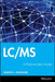 LC/MS: A Practical User's Guide [With CD-ROM] by Marvin C. McMaster