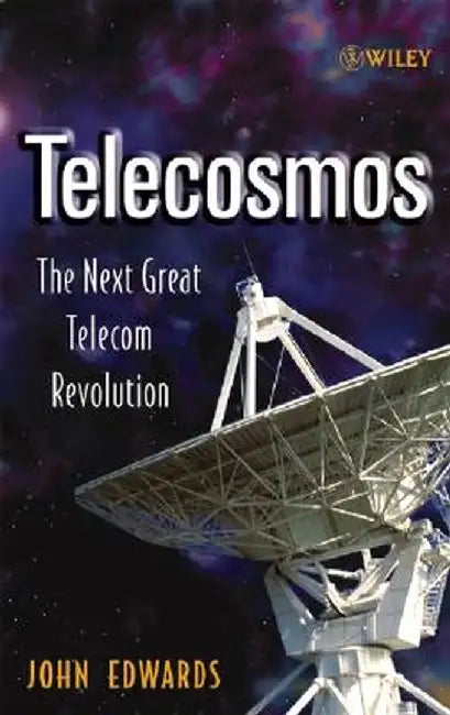 Telecosmos: The Next Great Telecom Revolution by Edwards